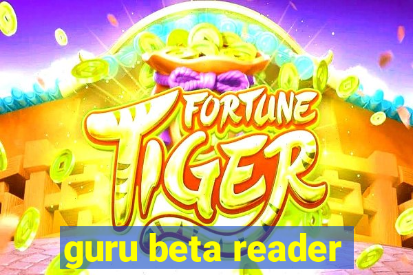 guru beta reader